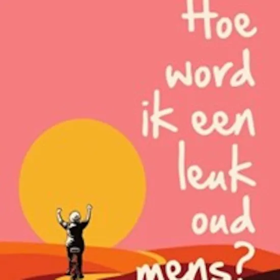 ‘Hoe word ik een leuk oud mens?’ met Kolet Janssen